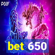 bet 650